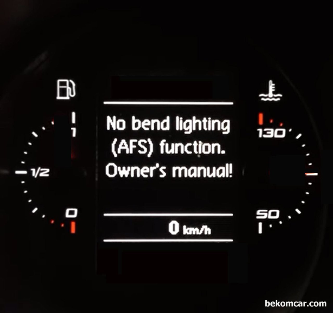 VW 제타 차량인데 계기판에 "No bend lighting (AFS) function - owner's manual! 경고등이 뜨는데 왜 그럴까요?, VW ,MK 계기판 AFS 관련 체크메시지 이다. 대 부분 전구가 고장이거나 습기등이 많이 차서 오류가 날 수 도 있다. 핸들 돌릴때 따라서 켜지는 전구를 체크하고 헤드라이트에 습기등이 많이 차 있는지도 확인해본다.|بيكومكار  (bekomcar)